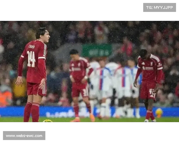 利物浦遭水晶宫淘汰联赛杯 四线作战压力陡增考验球队深度